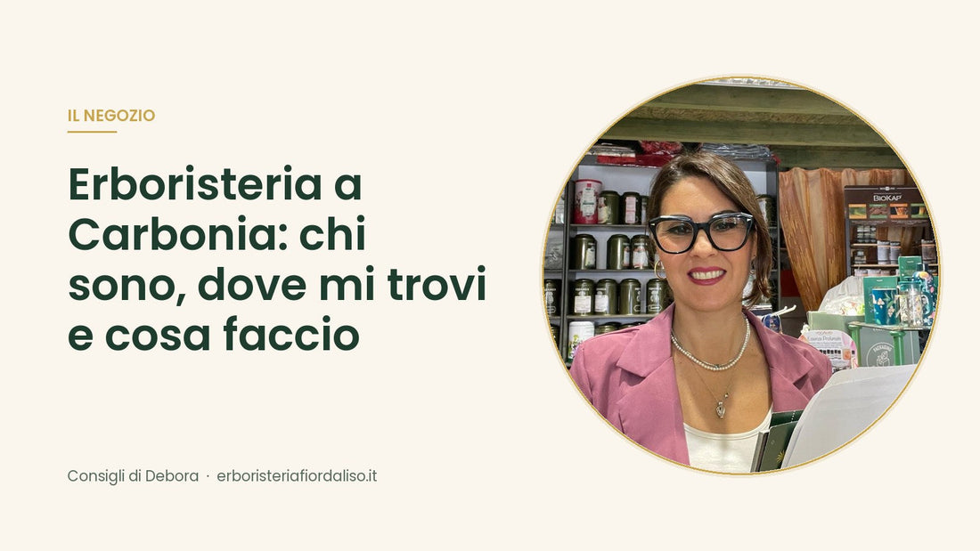 Erboristeria a Carbonia: chi sono, dove mi trovi e cosa faccio